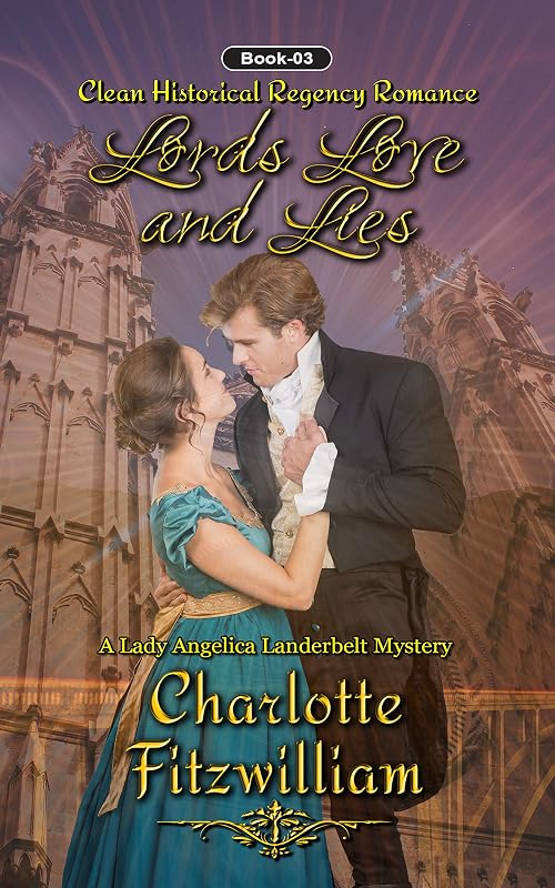 Lords, Love and Lies (Book 3) (Large Print): Clean Historical Regency Romance (A Lady Angelica Landerbelt Mystery) by Charlotte Fitzwilliam