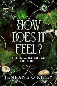 How does it feel?: Infatuated fae book 1