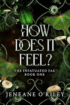 How does it feel?: Infatuated fae book 1