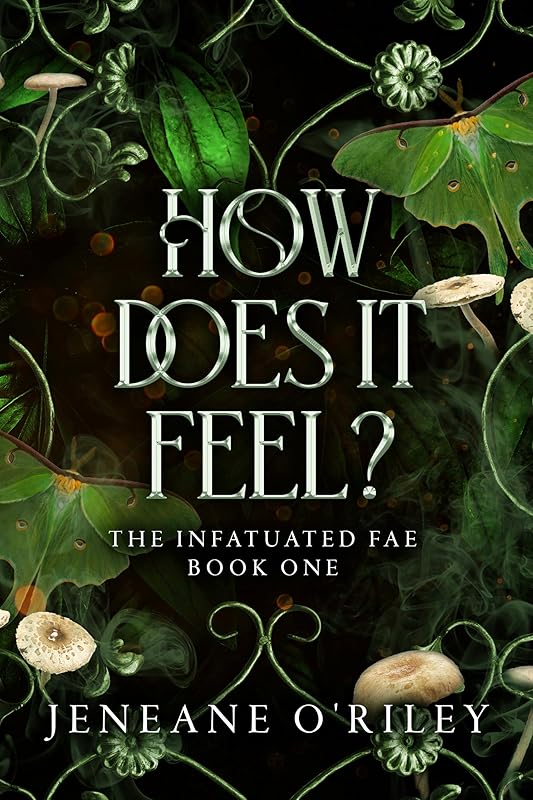 How does it feel?: Infatuated fae book 1 by Jeneane O'Riley