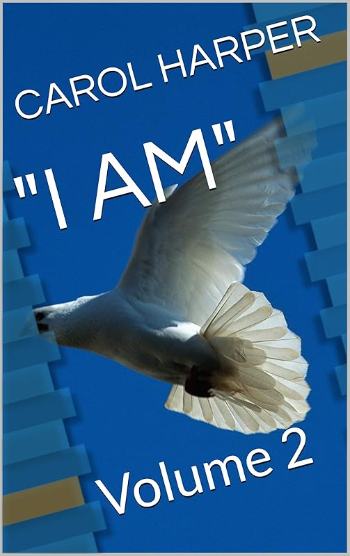 "I AM": Volume 2 by CAROL HARPER