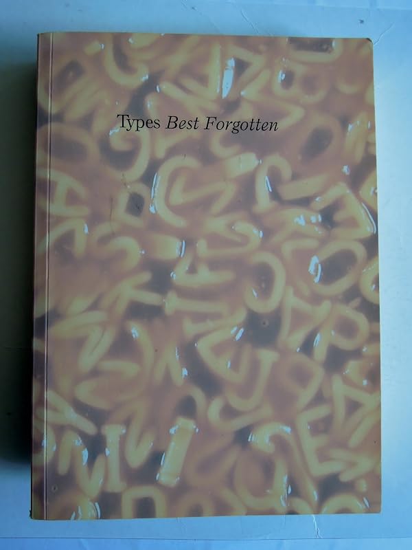 Types Best Remembered/Types Best Forgotten: A Collection of Observations on Types Best Remembered/Forgotten by Robert Norton