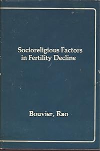 Socioreligious factors in fertility decline by Leon F Bouvier