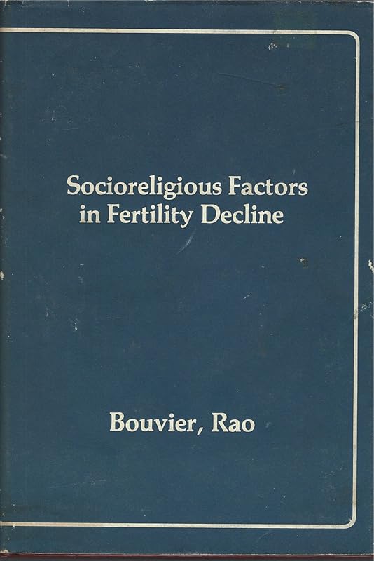 Socioreligious factors in fertility decline by Leon F Bouvier