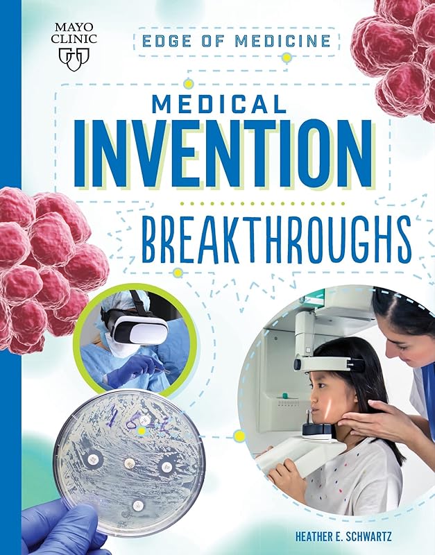 Medical Invention Breakthroughs (Edge of Medicine) by Heather E Schwartz