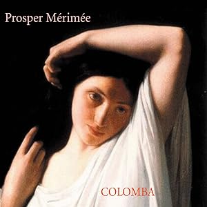 Colomba by Prosper M&eacute;rim&eacute;e