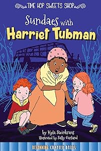 Sundaes with Harriet Tubman (Time Hop Sweets Shop) by Kyla Steinkraus