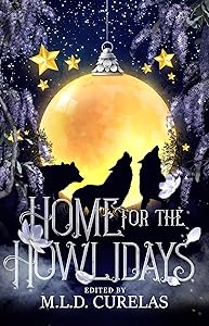 Home for the Howlidays by M.L.D. Curelas