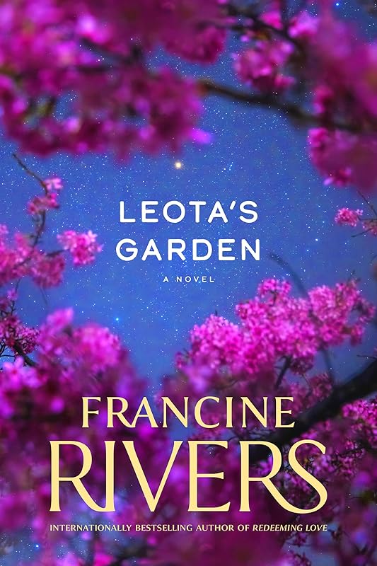 Leota's Garden: A Novel (A Contemporary Christian Fiction Story of Grace, Reconciliation, and Second Chances) by Francine Rivers