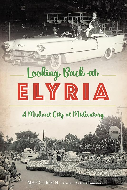 Looking Back at Elyria: A Midwest City at Midcentury (American Chronicles) by Marci Rich