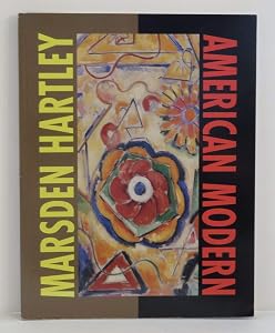 Marsden Hartley: American Modern : The Ione and Hudson D. Walker Collection, Frederick R. Weisman Art Museum, University of Minnesota by Patricia McDonnell