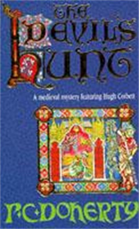 The Devil's Hunt (Hugh Corbett Mysteries, Book 10): A spellbinding medieval mystery of murder and intrigue by Paul Doherty