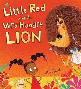 Little Red and the Very Hungry Lion by Alex T. Smith