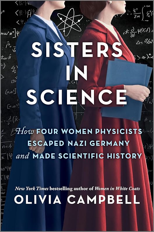 Sisters in Science: A Riveting Historical Account of Women in Science with a Powerful Message of Sisterhood, Order Your Copy Today! by Olivia Campbell