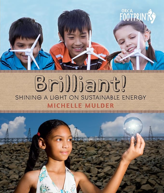 Brilliant!: Shining a light on sustainable energy (Orca Footprints Book 3) by Michelle Mulder