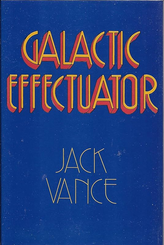 Galactic Effectuator by Jack Vance