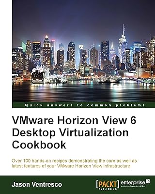 VMware Horizon View 6 Desktop Virtualization Cookbook
