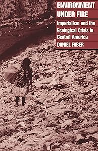 Environment Under Fire (Monthly Review Press Classic Titles) by Daniel Faber