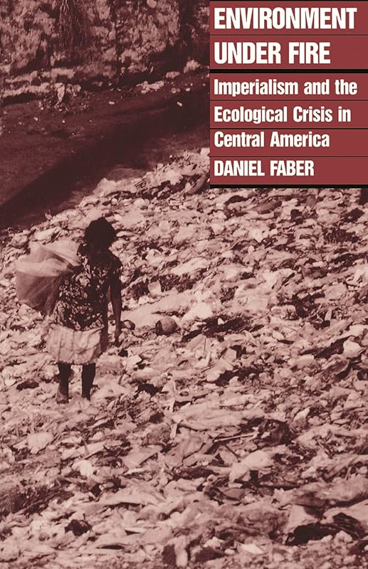 Environment Under Fire (Monthly Review Press Classic Titles) by Daniel Faber