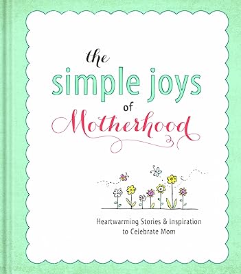 The Simple Joys of Motherhood