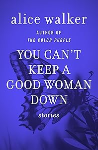 You Can't Keep a Good Woman Down: Stories