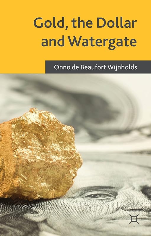 Gold, the Dollar and Watergate: How a Political and Economic Meltdown Was Narrowly Avoided by Kenneth A. Loparo
