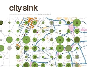 City Sink: Carbon Cycle Infrastructure for our Built Environments by Michael Sorkin