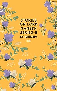 Stories on lord Ganesh series-8: From various sources of Ganesh Puran