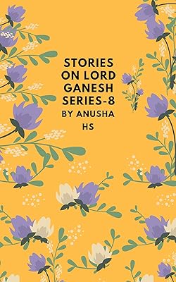 Stories on lord Ganesh series-8: From various sources of Ganesh Puran