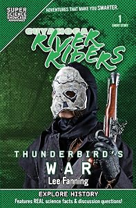 Cuyahoga River Riders: Thunderbird's War (Super Science Showcase) (1) by Lee Fanning