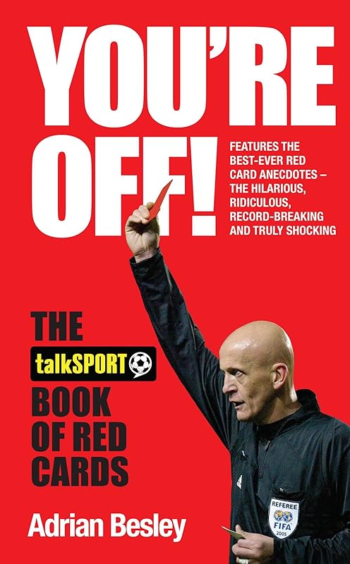 You're Off!: The TalkSport Book of Red Cards by Adrian Besley