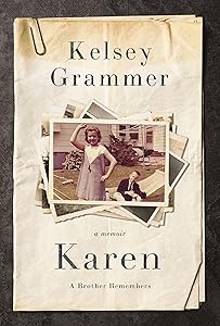 Karen: A Brother Remembers by Kelsey Grammer