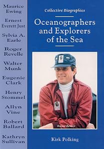 Oceanographers and Explorers of the Sea (Collective Biographies) by Kirk Polking