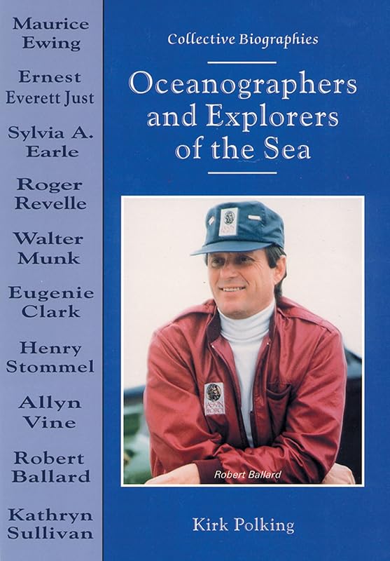 Oceanographers and Explorers of the Sea (Collective Biographies) by Kirk Polking