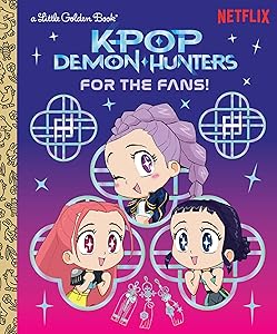 For the Fans! (KPop Demon Hunters): Official Storybook (Little Golden Book) by Angela Song