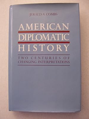 American diplomatic history: Two centuries of changing interpretations