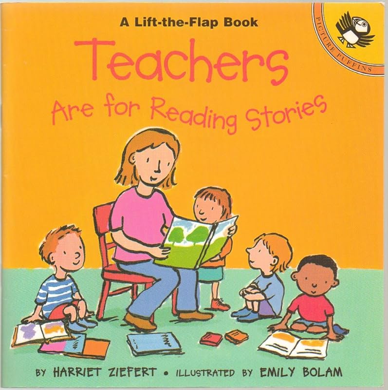Teachers are for Reading Stories (Lift-the-Flap, Puffin) by Harriet Ziefert