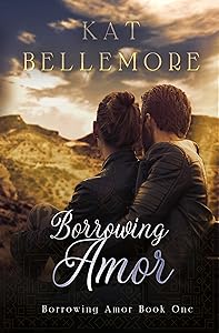 Borrowing Amor by Kat Bellemore