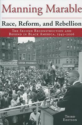 Race, Reform, and Rebellion: The Second Reconstruction and Beyond in Black America, 1945-2006, Third Edition