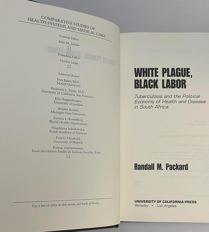 White Plague, Black Labor: Tuberculosis and the Political Economy of Health and Disease in South Africa (Comparative Studies of Health Systems and Medical Care) by Simon Commander