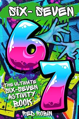 6...7... SIX SEVEN!: The Ultimate Six-Seven Activity Book: A Birthday, Easter, Christmas Stocking Stuffer Gift for Tweens & Teens (Fun Book Gift Ideas)