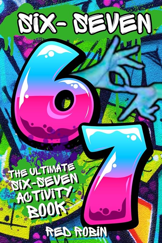 6...7... SIX SEVEN!: The Ultimate Six-Seven Activity Book: A Birthday, Easter, Christmas Stocking Stuffer Gift for Tweens & Teens (Fun Book Gift Ideas) by Red Robin