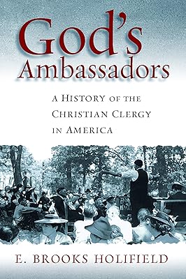 God's Ambassadors: A History of the Christian Clergy in America (Pulpit & Pew)