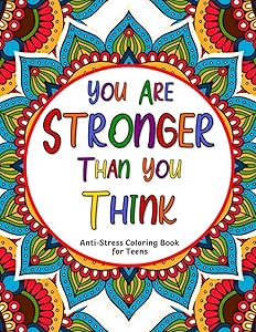 You Are Stronger Than You Think: Anti-Stress Coloring Book for Teens by Happy Vibe