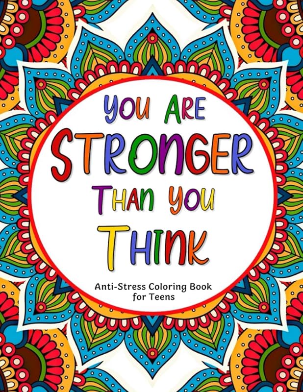 You Are Stronger Than You Think: Anti-Stress Coloring Book for Teens by Happy Vibe
