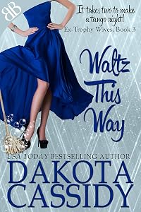 Waltz This Way (Ex-Trophy Wives Book 3)
