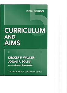 Curriculum and Aims (Thinking About Education Series) by Decker F. Walker