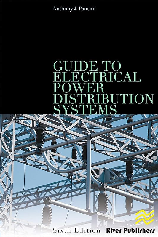 Guide to Electrical Power Distribution Systems, Sixth Edition by Anthony J. Pansini