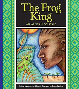 The Frog King: An African Folktale (Folktales from Around the World)