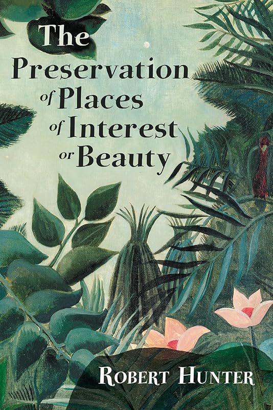 The Preservation of Places of Interest or Beauty by Robert Hunter